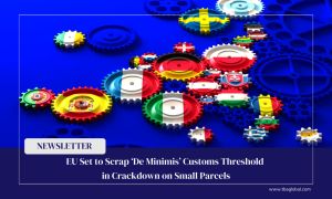 EU Set to Scrap ‘De Minimis’ Customs Threshold in Crackdown on Small Parcels