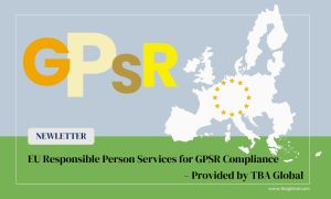 Ensure GPSR Compliance – TBA Global’s EU Responsible Person Services